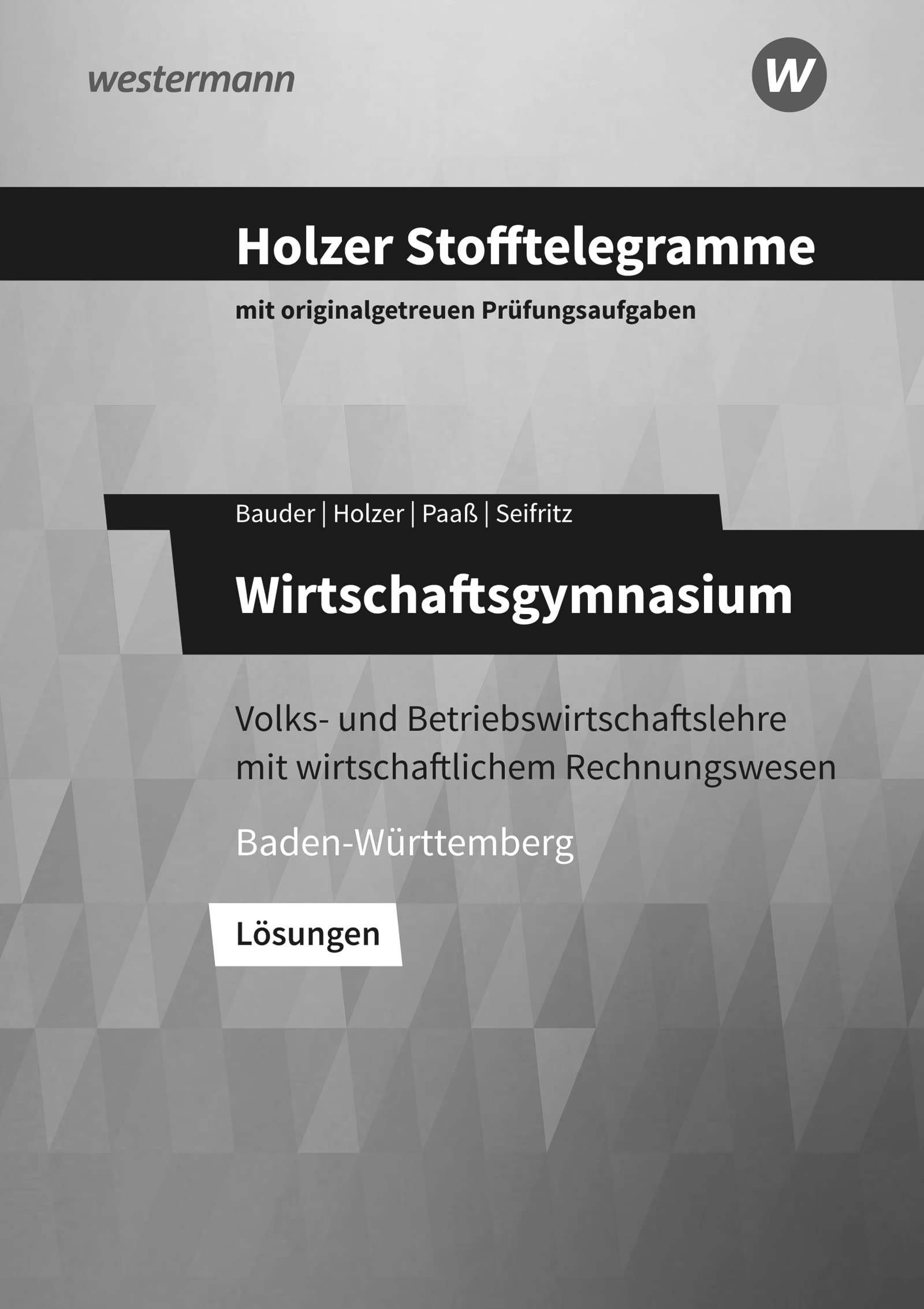 Holzer Stofftelegramme Wirtschaftsgymnasium. Lösungen. Baden-Württemberg Business, Finance & Career
