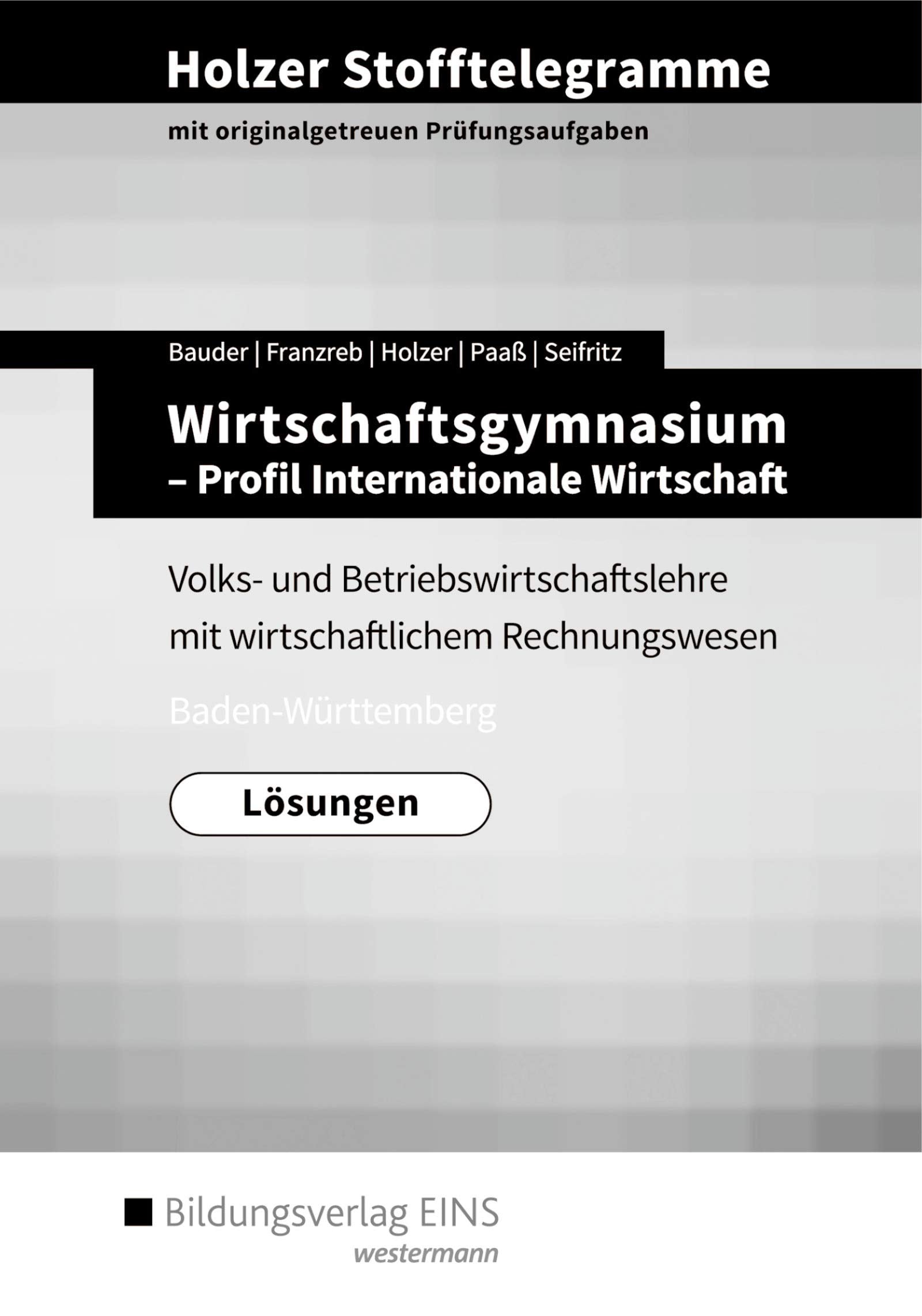 Holzer Stofftelegramme Wirtschaftsgymnasium. Lösungen. Baden-Württemberg Business, Finance & Career