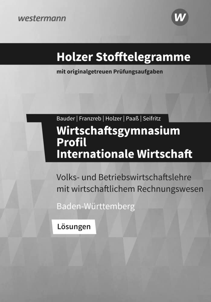 Holzer Stofftelegramme Wirtschaftsgymnasium. Lösungen. Baden-Württemberg Business, Finance & Career