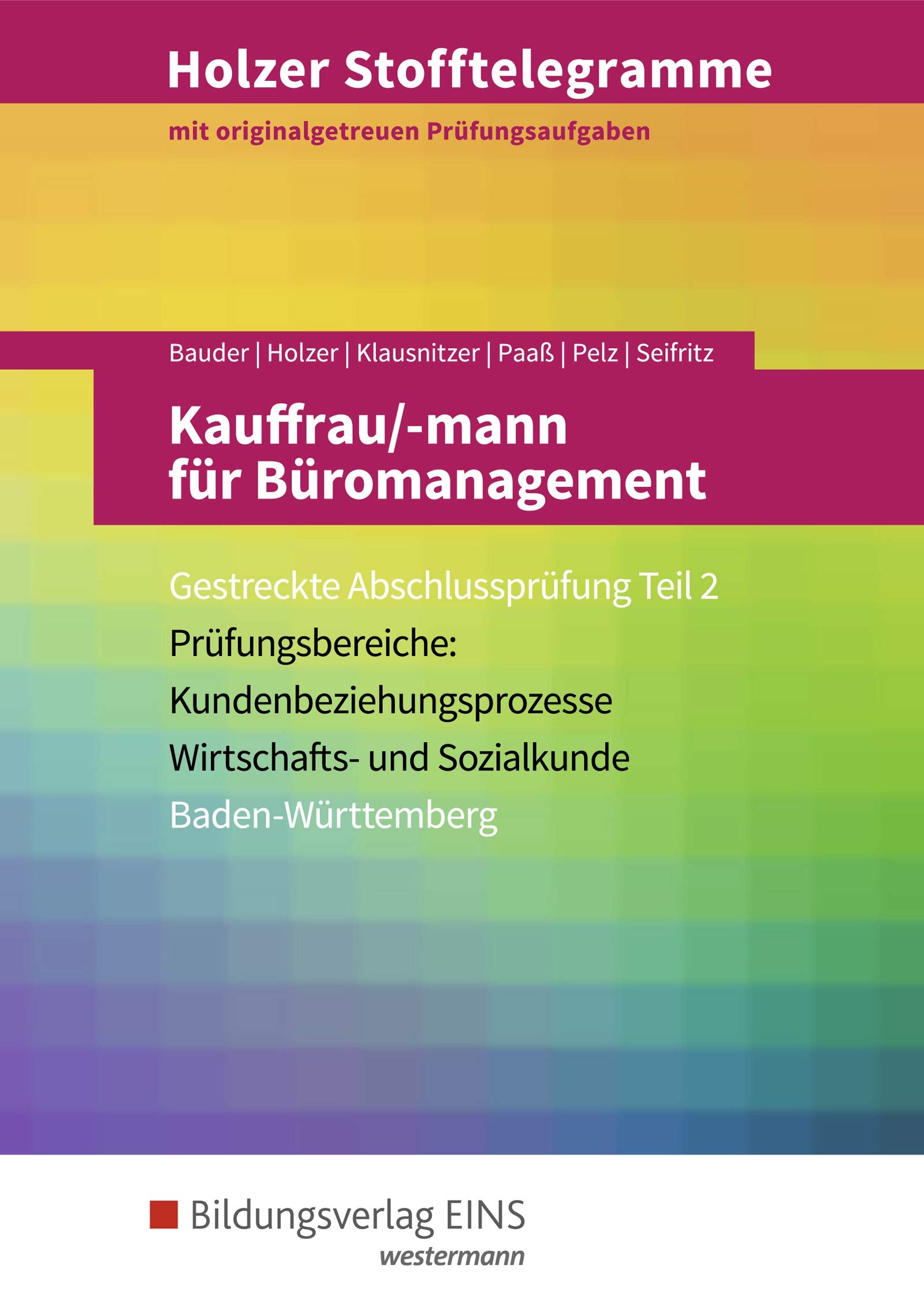 Holzer Stofftelegramme Kauffrau/-mann für Büromanagement 2. Gestreckte Abschlussprüfung. Aufgabenband. Baden-Württemberg Study Guides