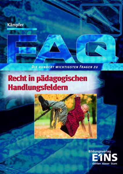 FAQ Recht in pädagogischen Handlungsfeldern: Die hundert wichtigsten Fragen. Lehr-/Fachbuch Law