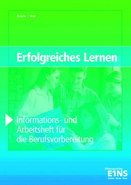 Erfolgreiches Lernen / Erfolgreiches Lernen: Informations- und Arbeitsheft für die Berufsvorbereitung: Informations- und Arbeitshefte für die ... und Arbeitshefte für die Berufsvorbereitung) Business, Finance & Career