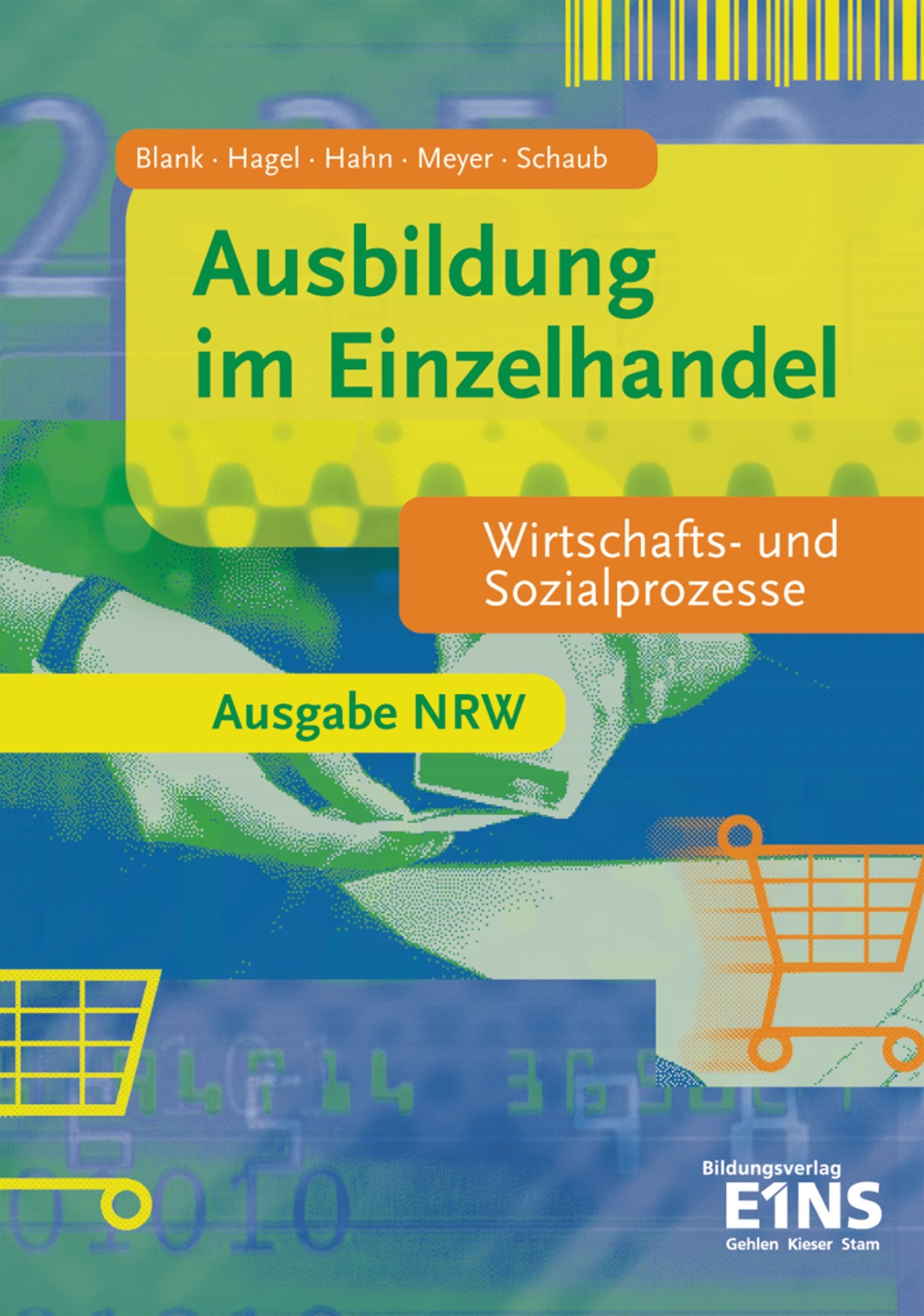 Ausbildung im Einzelhandel / Ausbildung im Einzelhandel - Ausgabe für Nordrhein-Westfalen: Ausgabe für Nordrhein-Westfalen / Wirtschafts- und Sozialprozesse: Schülerband Business, Finance & Career