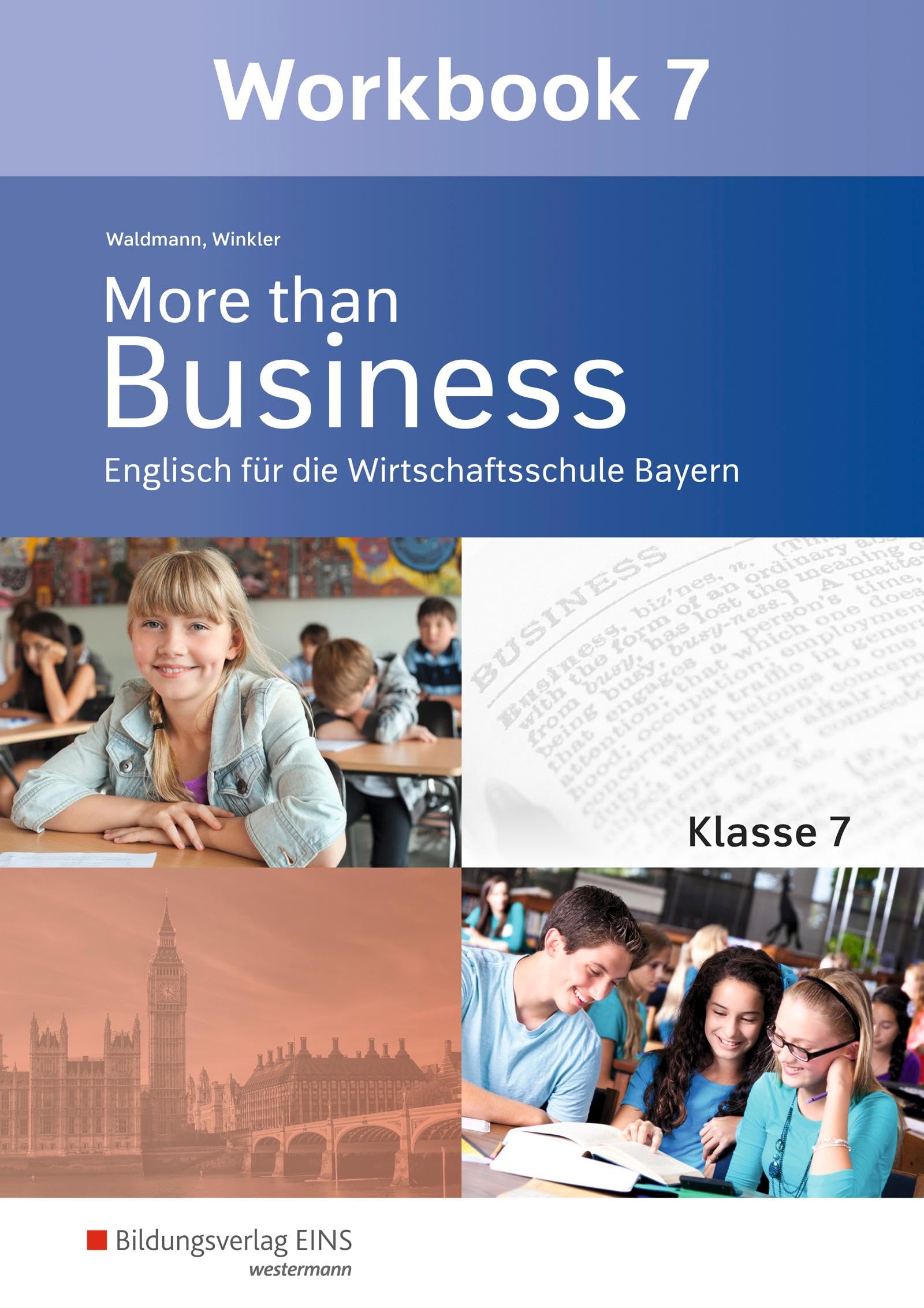 More than Business - Englisch an der Wirtschaftsschule. Klasse 7. Workbook. Bayern Study Guides