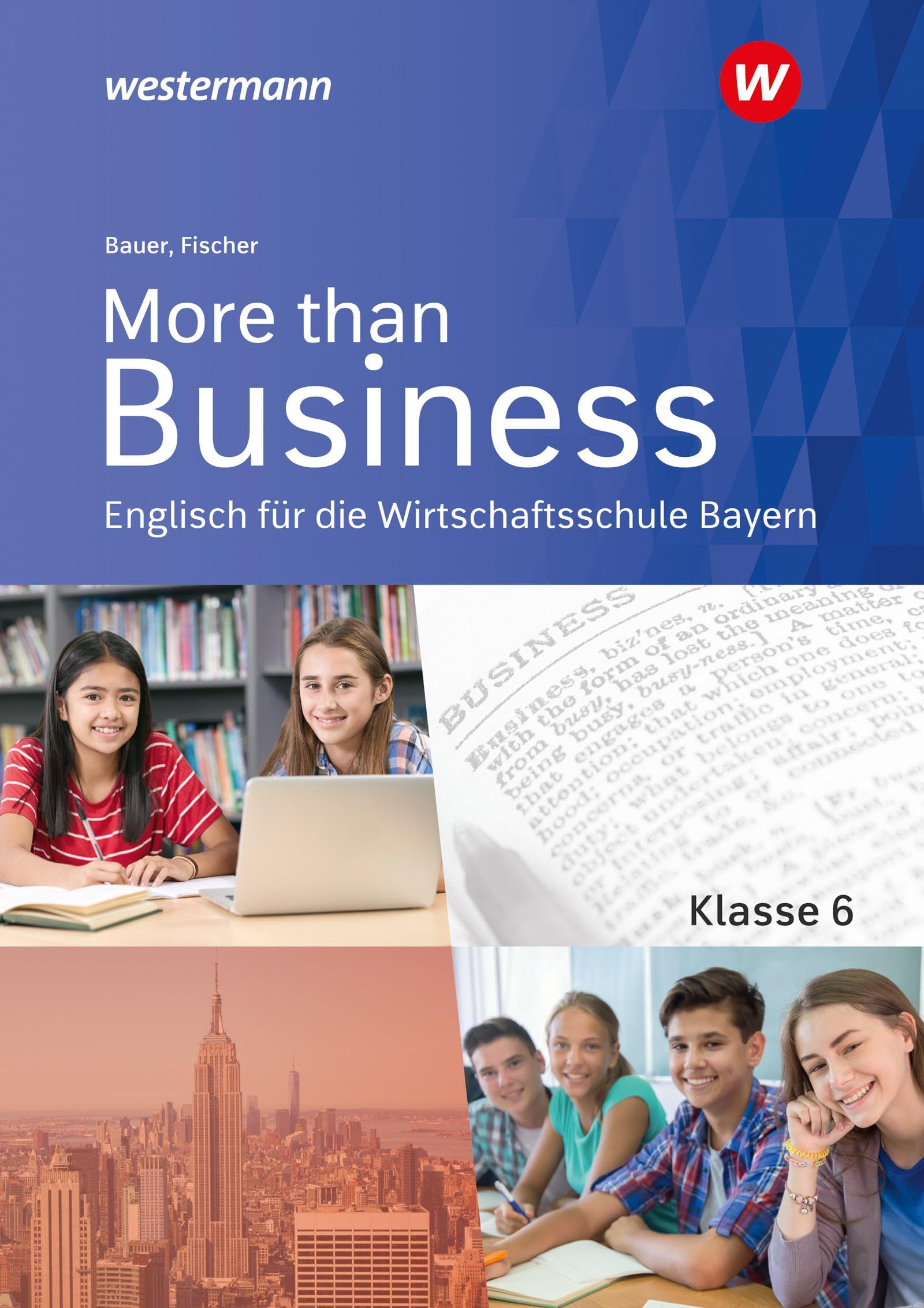More than Business 6. Schulbuch. Englisch an der Wirtschaftsschule in Bayern Business, Finance & Career