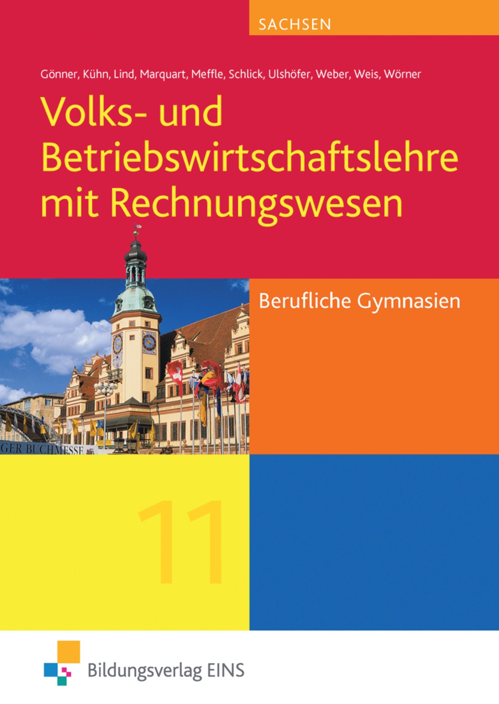 Volks- und Betriebswirtschaftslehre mit Rechnungswesen / Volks- und Betriebswirtschaftslehre mit Rechnungswesen für Berufliche Gymnasien in Sachsen: ... Gymnasien in Sachsen / Schülerband Klasse 11 Business, Finance & Career