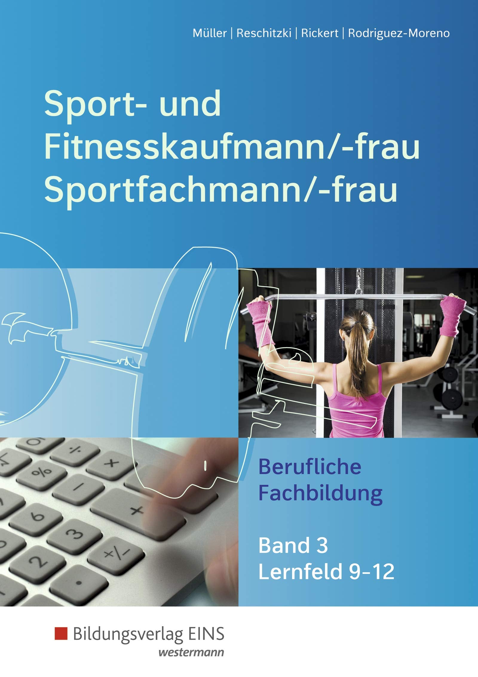 Sport- und Fitnesskaufmann & Sportfachfrau/Sportfachmann 2. Schülerband. Lernfelder 9-12 Business, Finance & Career