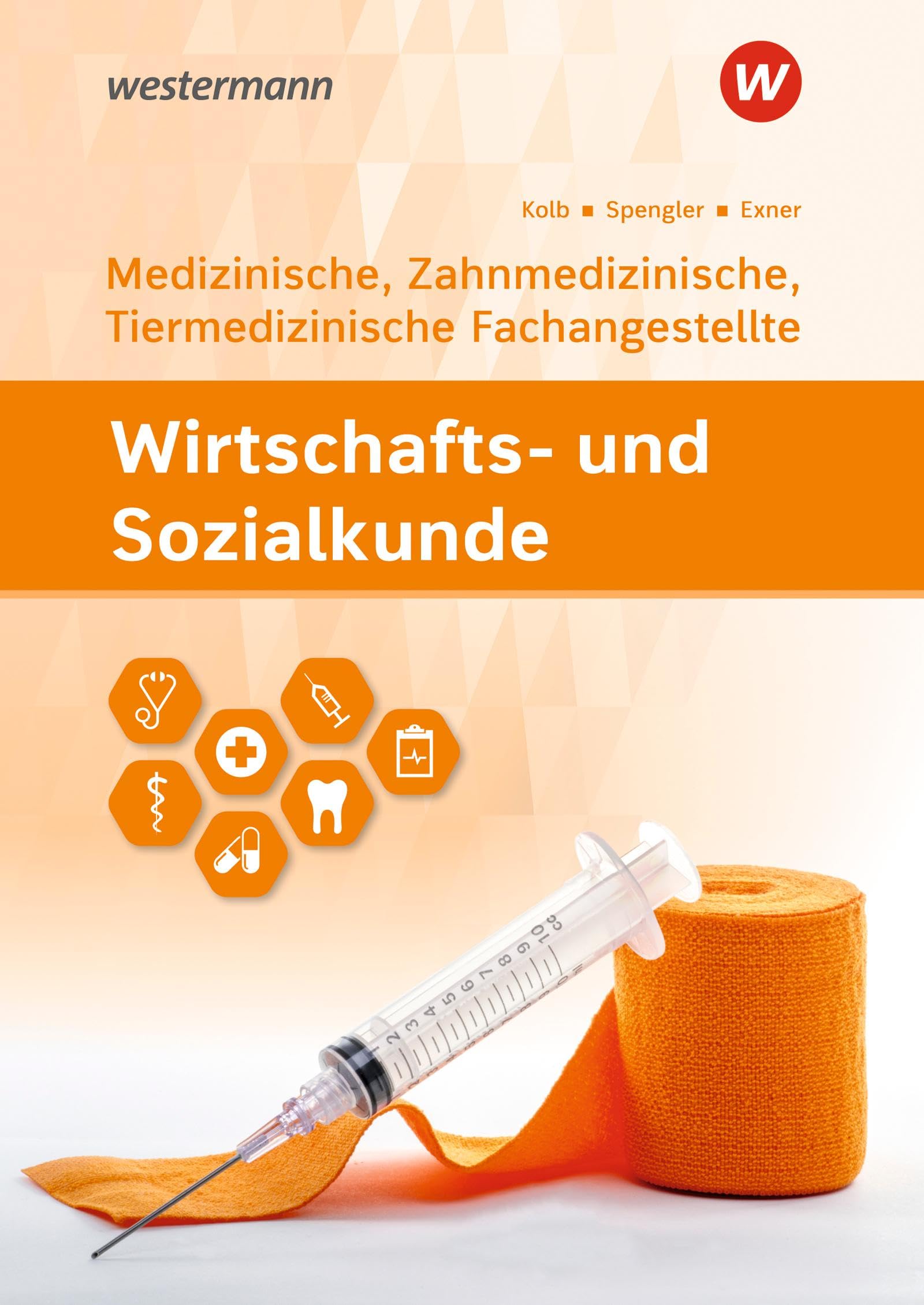 Wirtschafts- und Sozialkunde. Für Medizinische, Zahnmedizinische und Tiermedizinische Fachangestellte. Schulbuch Study Guides