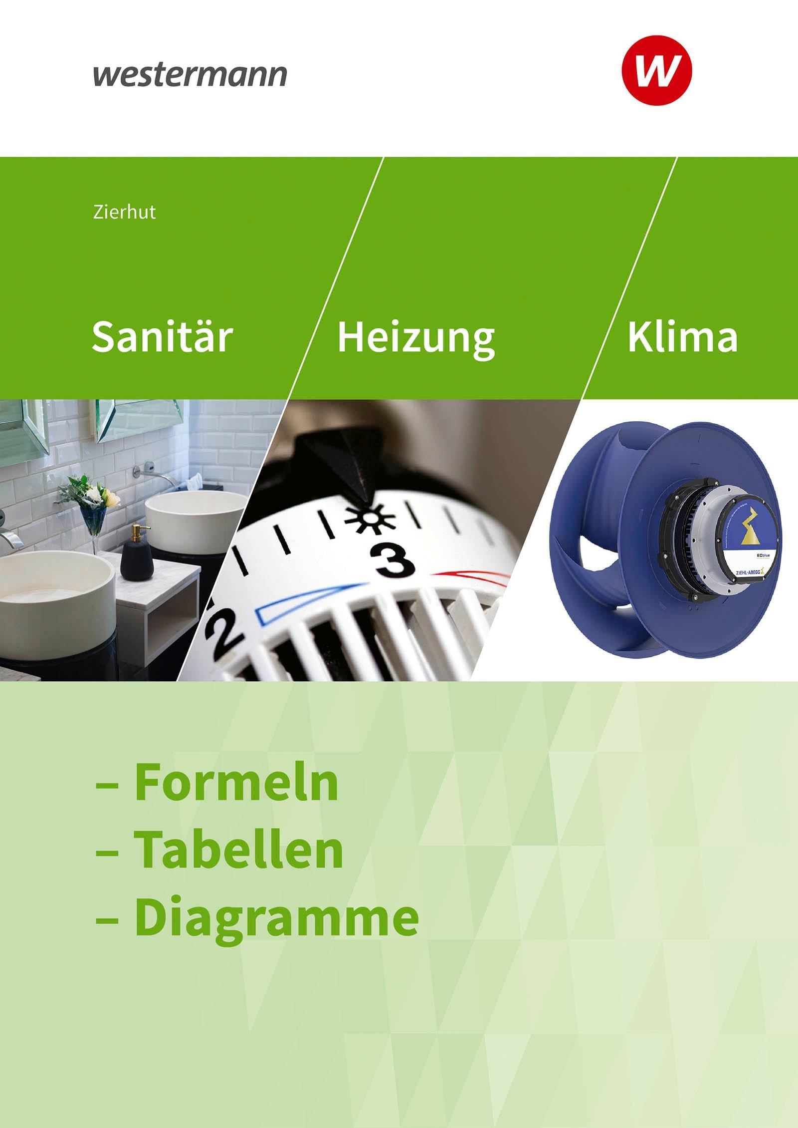 Sanitär-, Heizungs- und Klimatechnik. Formeln - Tabellen - Diagramme Formelsammlung Business, Finance & Career