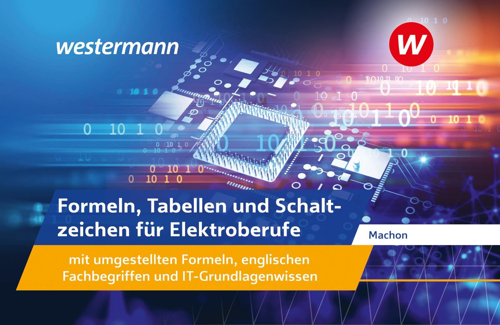 Formeln, Tabellen und Schaltzeichen für Elektroberufe mit umgestellten Formeln, englischen Fachbegriffen und IT-Grundlagenwissen Business, Finance & Career