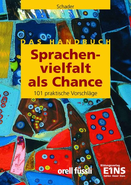 Sprachenvielfalt als Chance: 101 prakt. Vorschläge für den Unterricht in mehrsprachigen Klassen Handbuch Business, Finance & Career