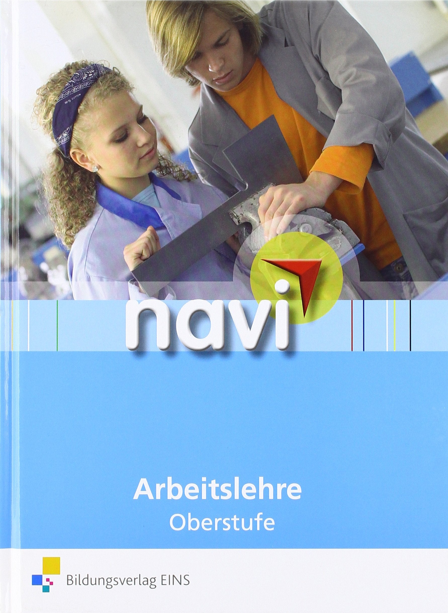 navi Arbeitslehre : Oberstufe: Oberstufe: Schülerband 2 Study Guides