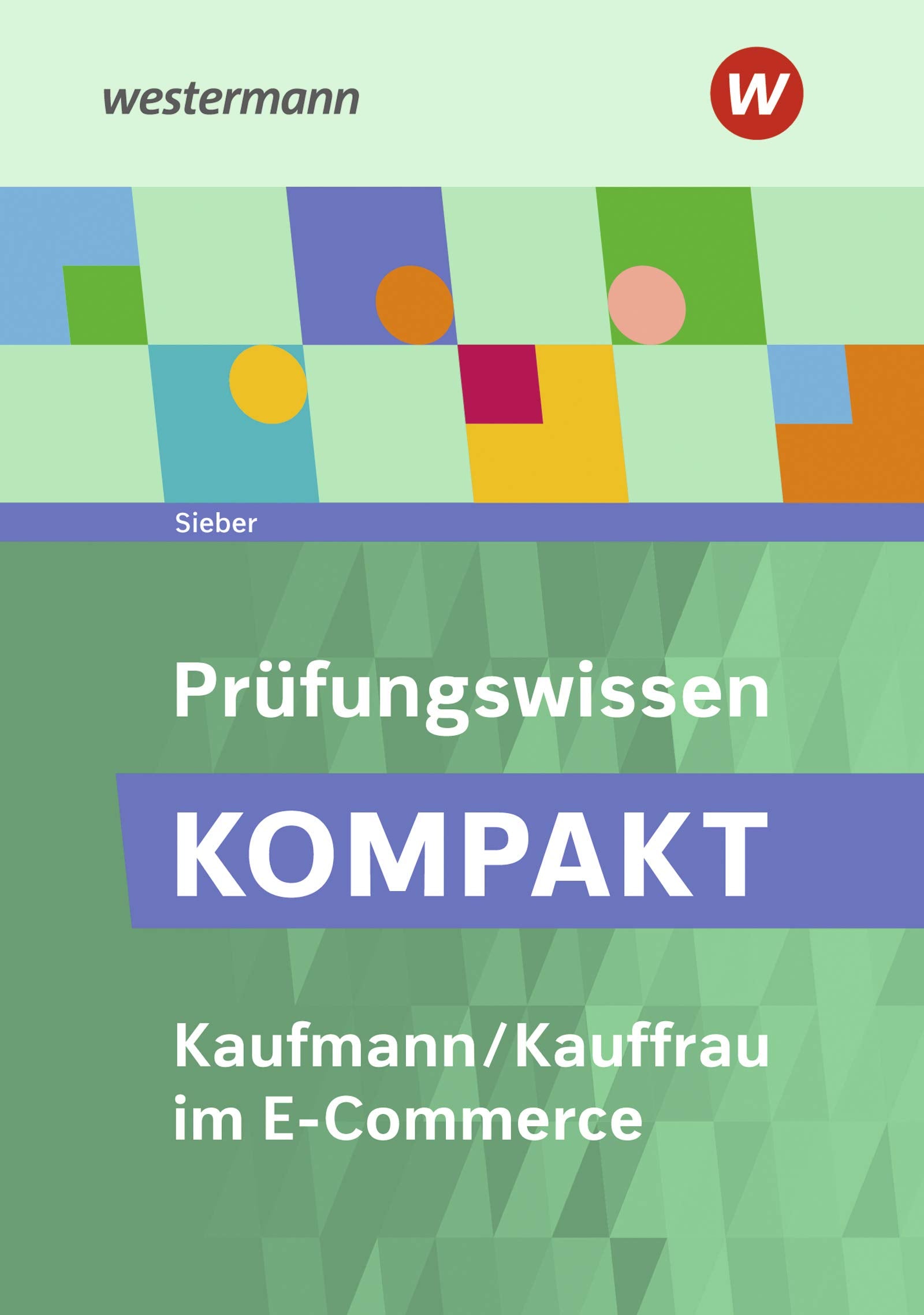 Prüfungswissen KOMPAKT - Kaufmann/Kauffrau im E-Commerce Study Guides