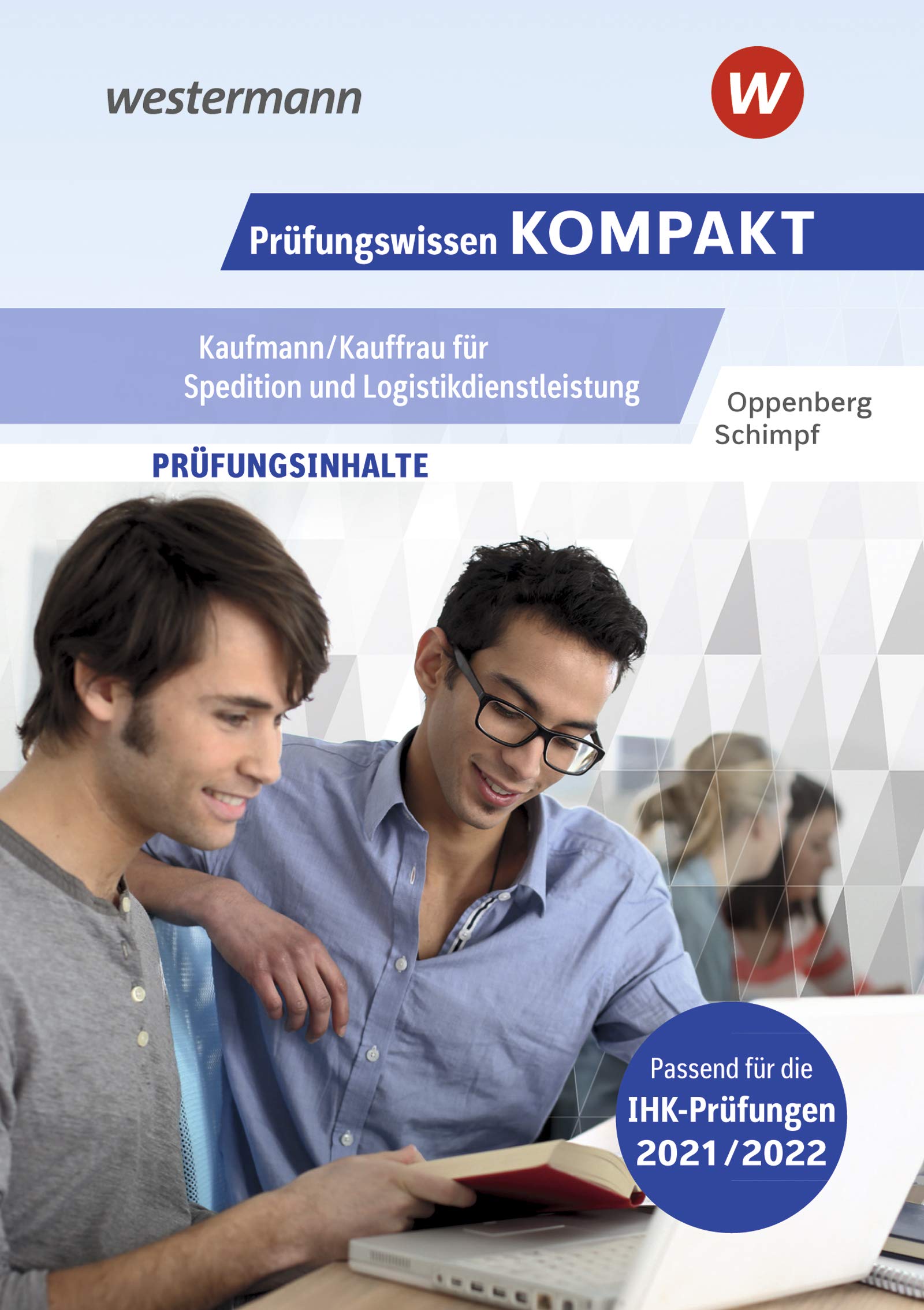 Prüfungswissen KOMPAKT - Kaufmann/Kauffrau für Spedition und Logistikdienstleistung. Prüfungsvorbereitung Study Guides
