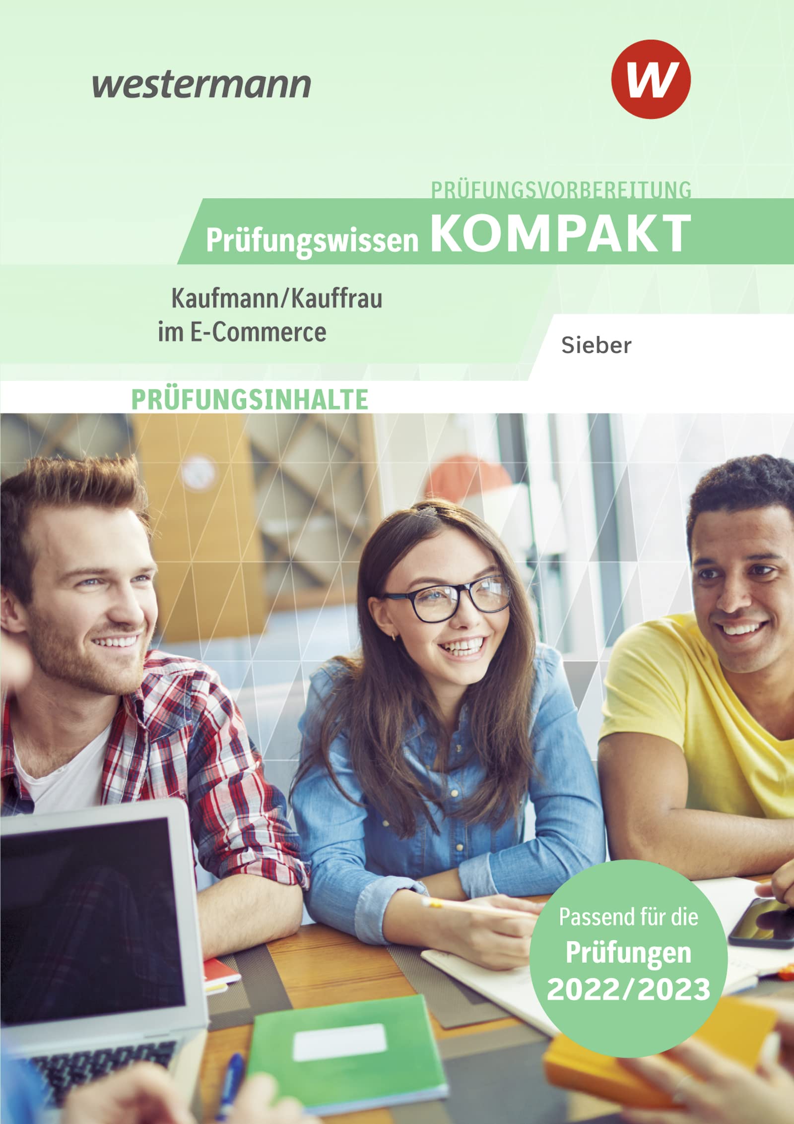 Prüfungsvorbereitung Prüfungswissen KOMPAKT - Kaufmann/Kauffrau im E-Commerce Study Guides
