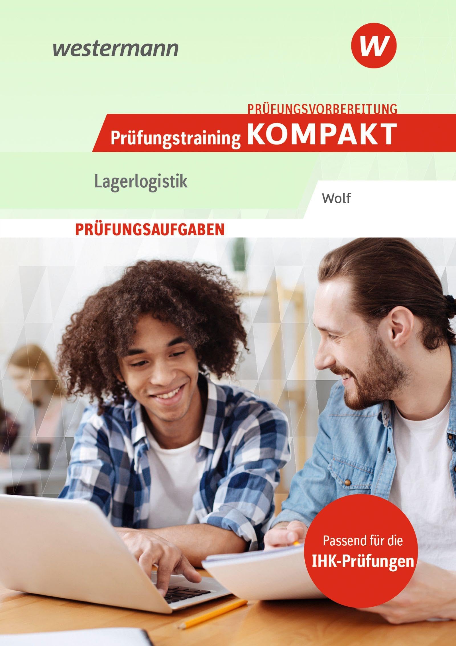 Prüfungsvorbereitung Prüfungstraining KOMPAKT - Lagerlogistik (Prüfungswissen und Prüfungstraining KOMPAKT: Lagerlogistik) Business, Finance & Career
