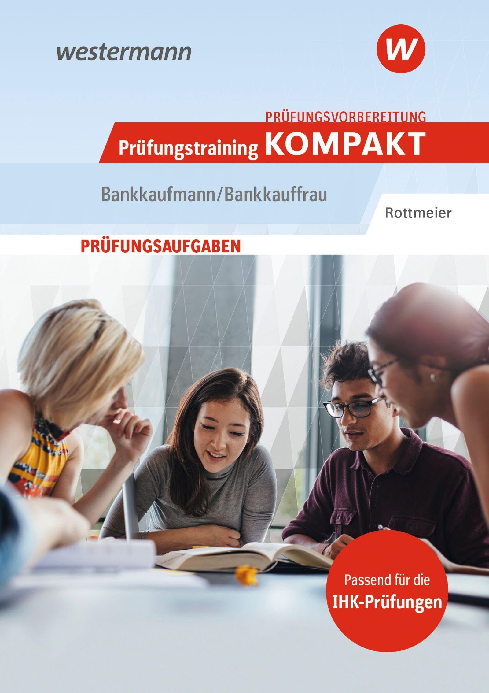 Prüfungsvorbereitung Prüfungstraining KOMPAKT - Bankkaufmann/Bankkauffrau Business, Finance & Career