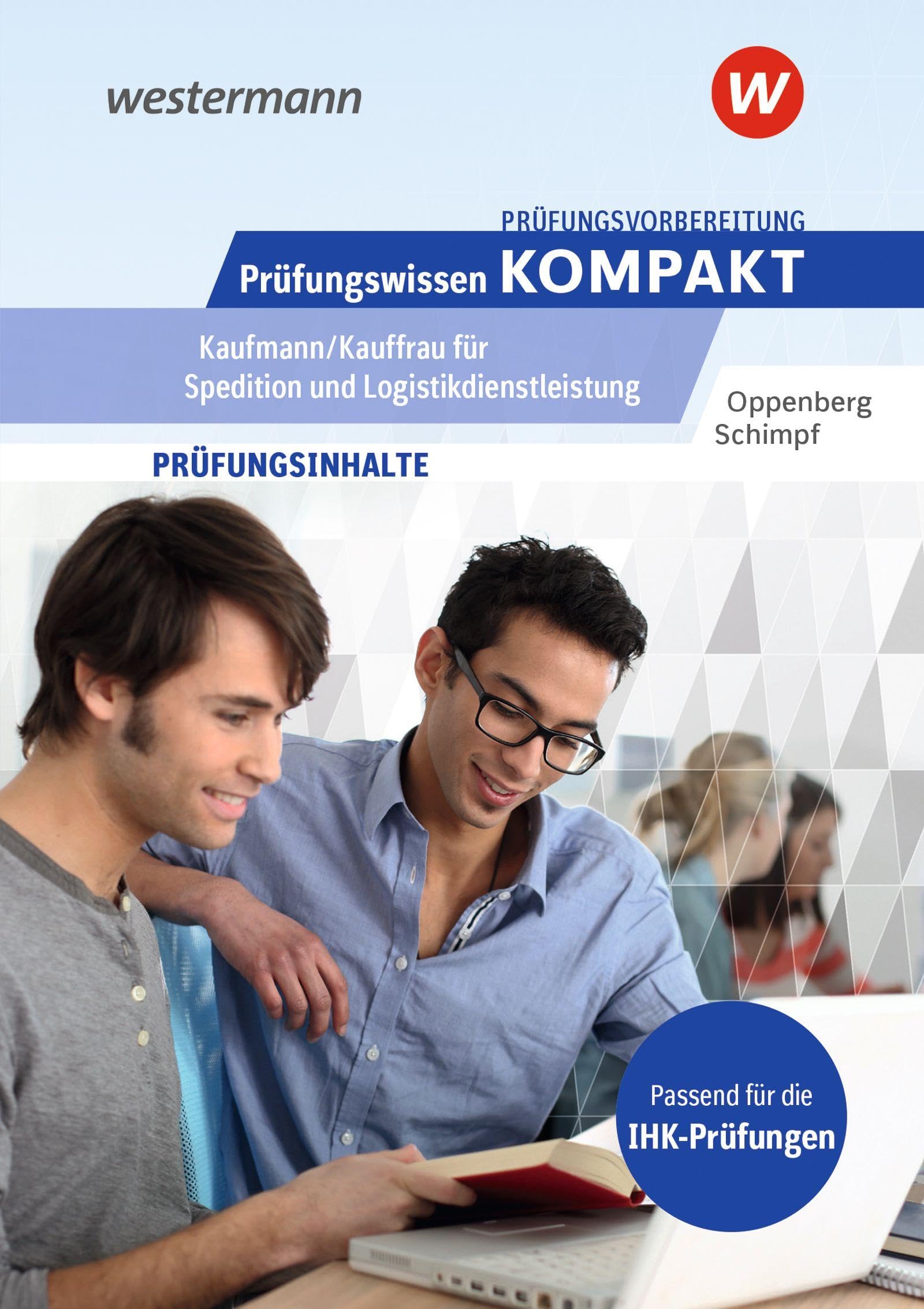 Prüfungsvorbereitung Prüfungswissen KOMPAKT - Kaufmann/Kauffrau für Spedition und Logistikdienstleistung Study Guides