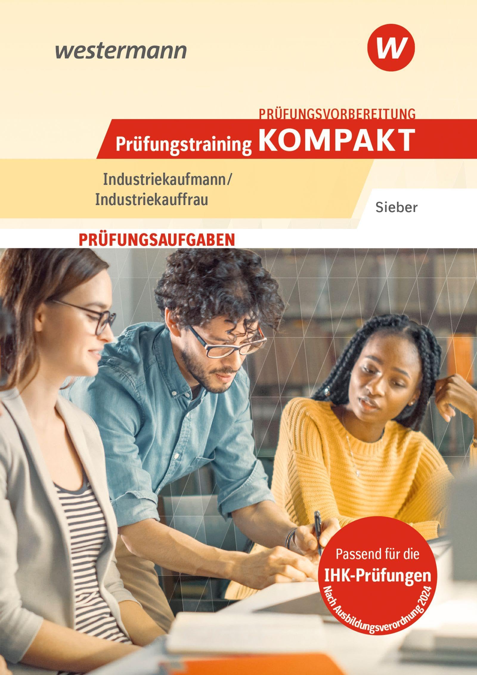 Prüfungsvorbereitung Prüfungstraining KOMPAKT - Industriekaufmann/Industriekauffrau Business, Finance & Career