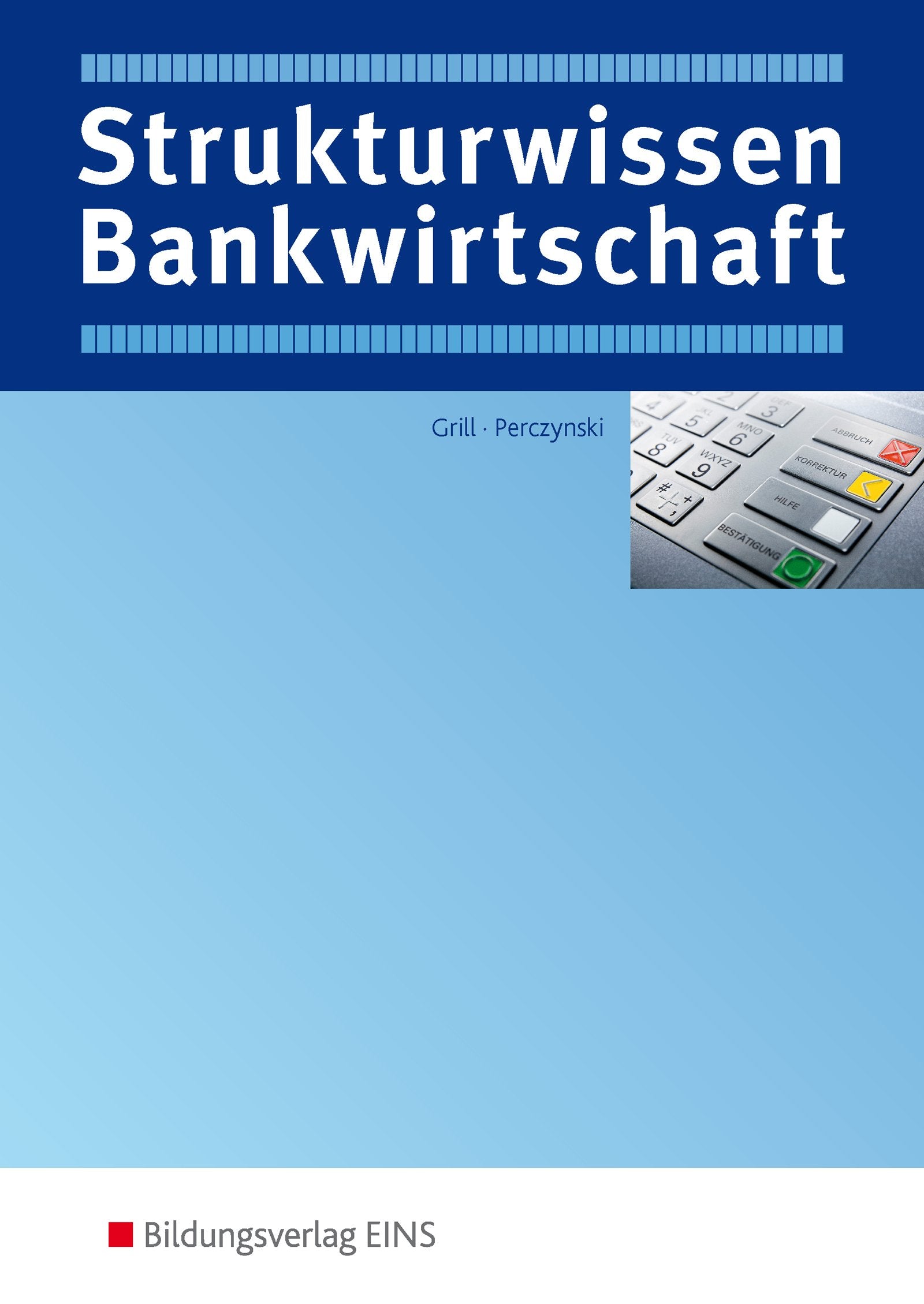 Strukturwissen Bankwirtschaft: Begriffe, Übersichten, Formeln Schülerband Study Guides