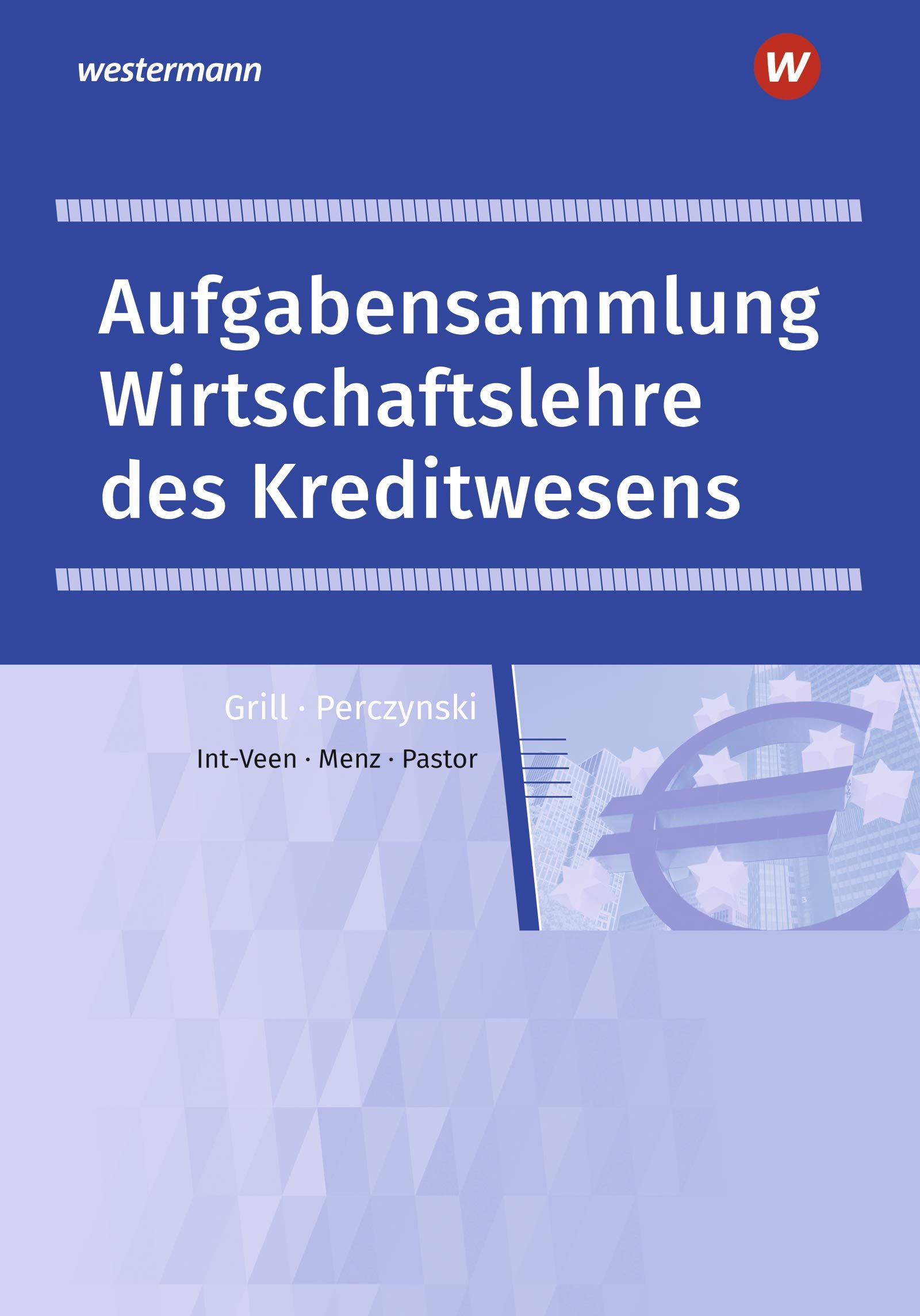 Wirtschaftslehre / Wirtschaftslehre des Kreditwesens: Ausgabe für das Kreditwesen / Arbeitsheft (Wirtschaftslehre: Ausgabe für das Kreditwesen) Study Guides