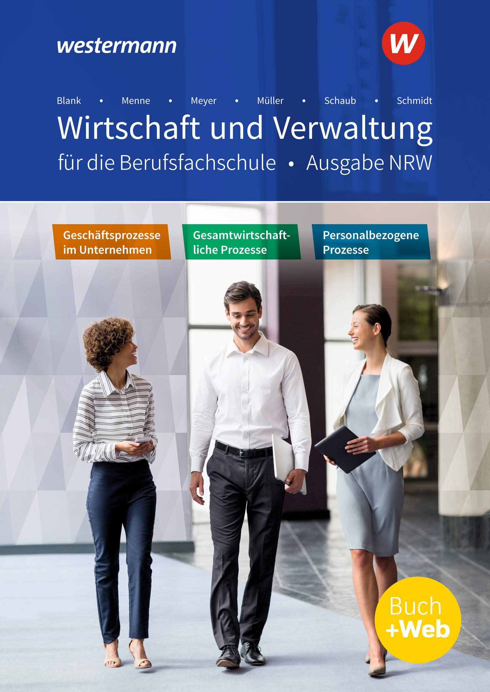 Wirtschaft und Verwaltung für die Berufsfachschule NRW: Geschäftsprozesse im Unternehmen - Personalbezogene Prozesse - Gesamtwirtschaftliche... / ... Prozesse - Gesamtwirtschaftliche Prozesse) Business, Finance & Career