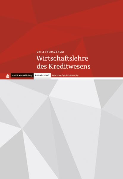 Wirtschaftslehre des Kreditwesens: Sonderdruck Deutscher Sparkassenverlag Study Guides
