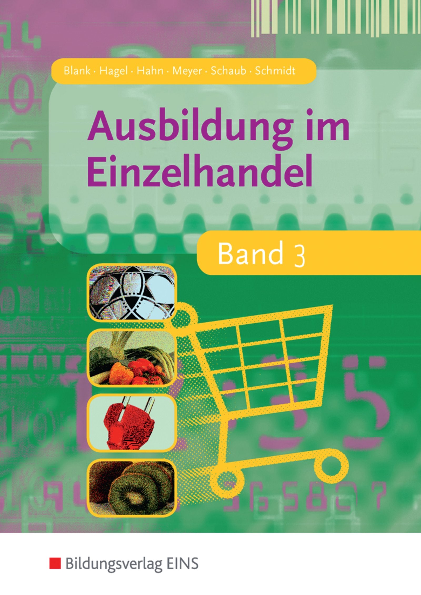 Ausbildung im Einzelhandel / nach Ausbildungsjahren: Ausbildung im Einzelhandel - Band 3 (Lehr-/Fachbuch) Study Guides