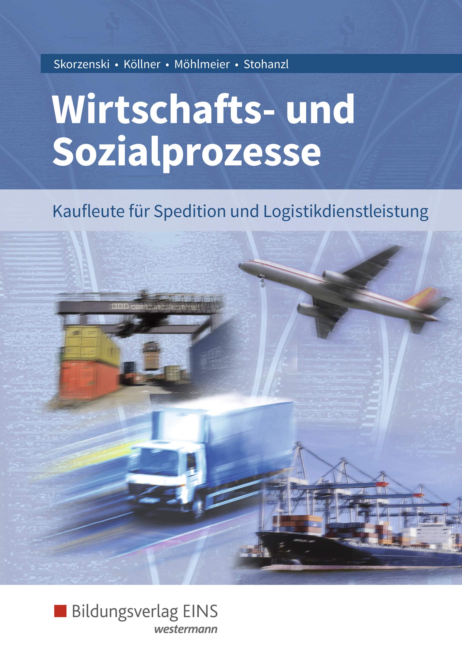 Wirtschafts- und Sozialprozesse für Kaufleute für Spedition und Logistikdienstleistung. Schülerband Study Guides