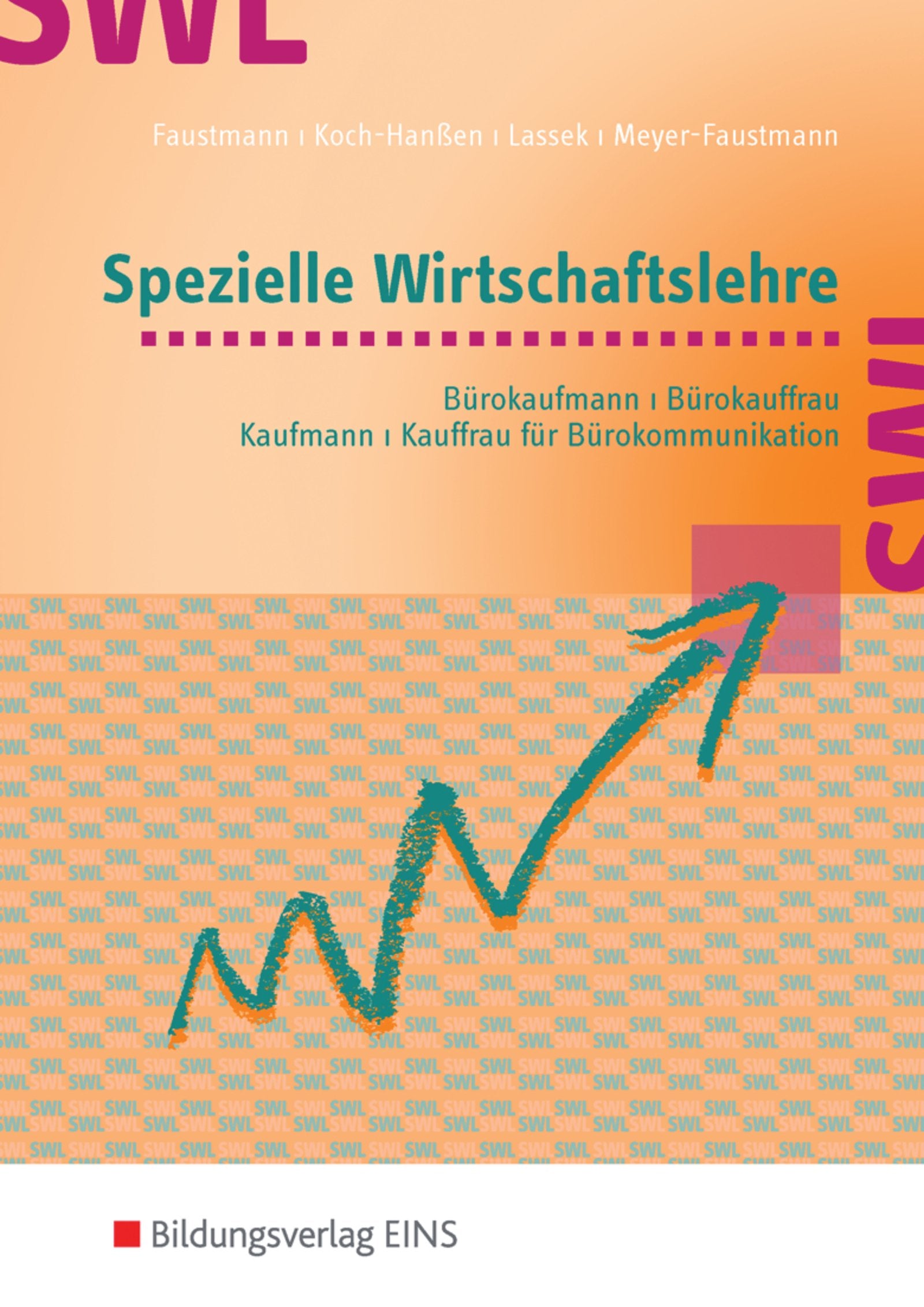 Spezielle Wirtschaftslehre. Bürokaufmann/Bürokauffrau, Kaufmann/Kauffrau für Bürokommunikation. Lehr-/Fachbuch Study Guides
