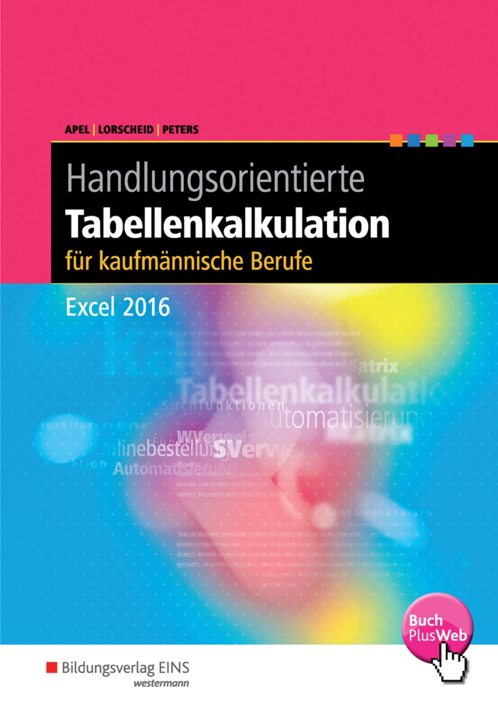 Handlungsorientierte Tabellenkalkulation für Büroberufe. Excel 2016 Professional & Reference Books