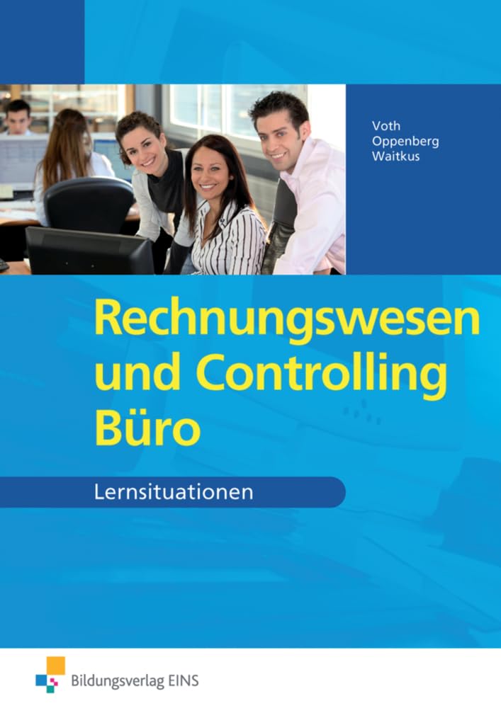 Rechnungswesen und Controlling Büro: Lernsituationen (Rechnungswesen und Controlling: Ausgabe Büro) Business, Finance & Career