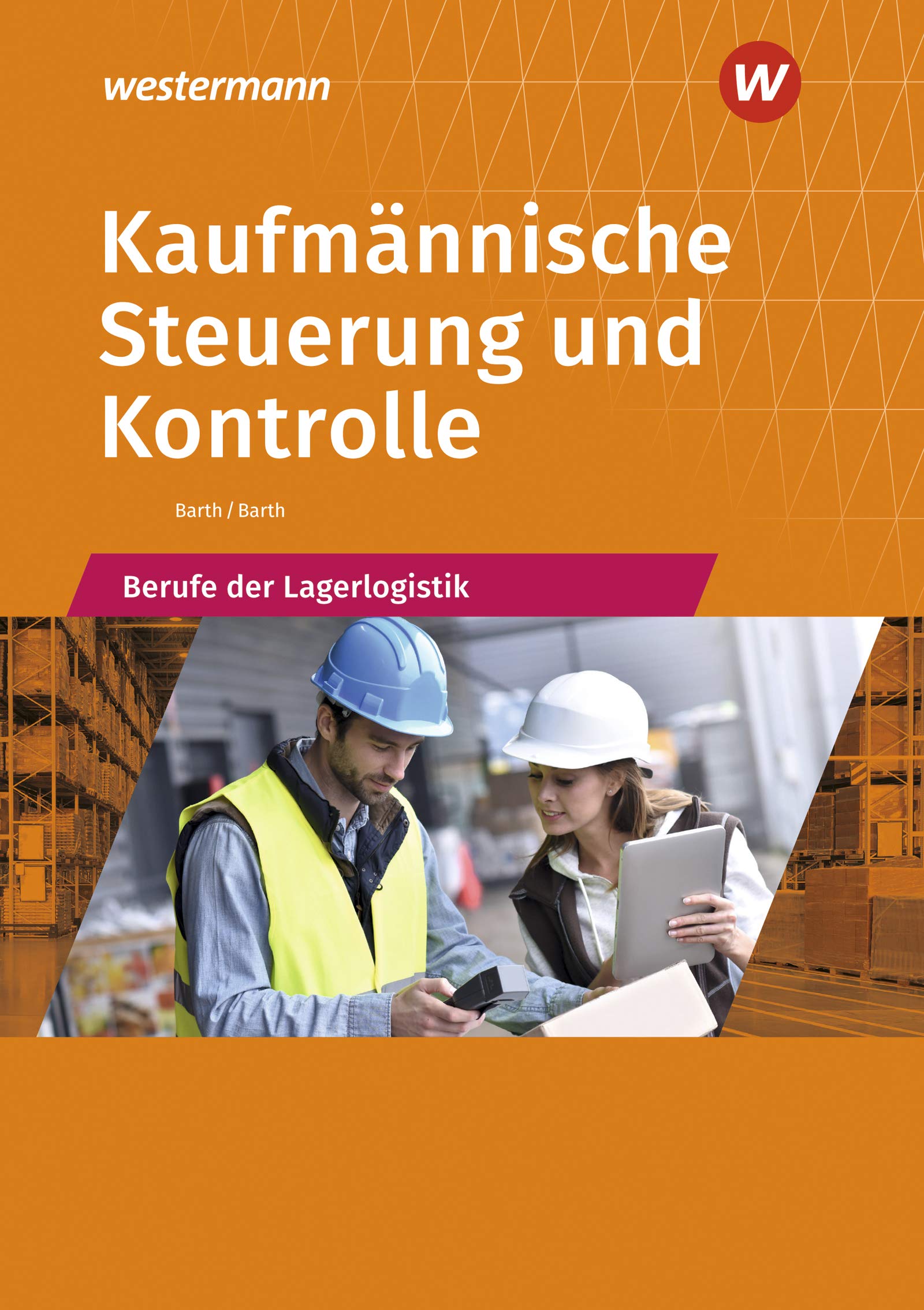 Kaufmännische Steuerung und Kontrolle. Berufe der Lagerlogistik: Schülerband Study Guides