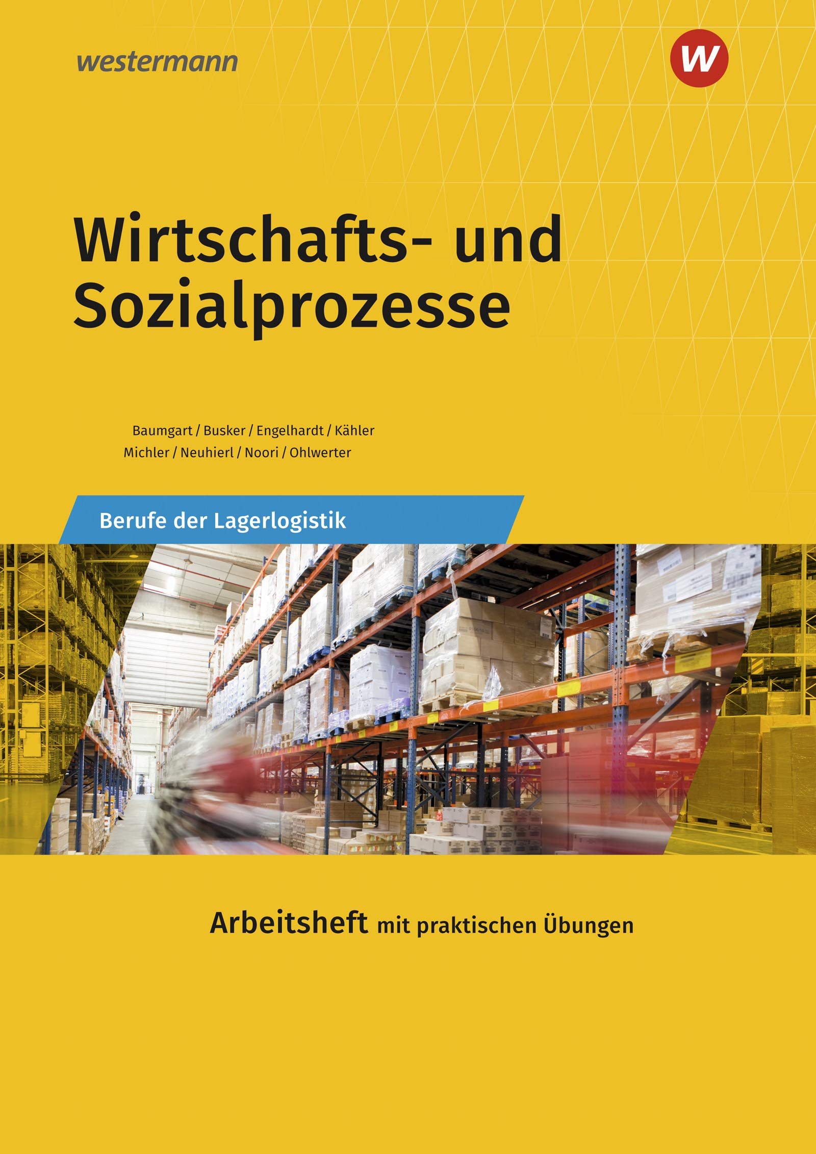Wirtschafts- und Sozialprozesse. Berufe der Lagerlogistik. Arbeitsheft Study Guides