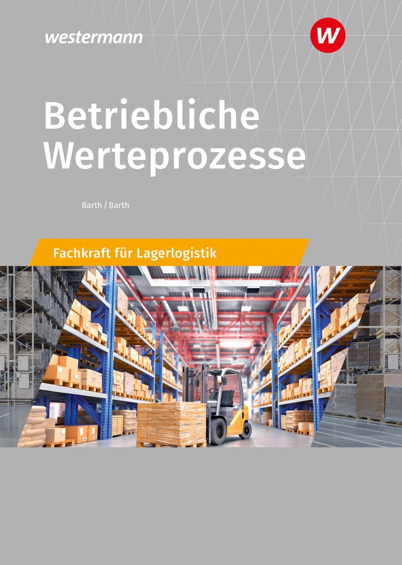 Betriebliche Werteprozesse: Berufe der Lagerlogistik Schulbuch Business, Finance & Career
