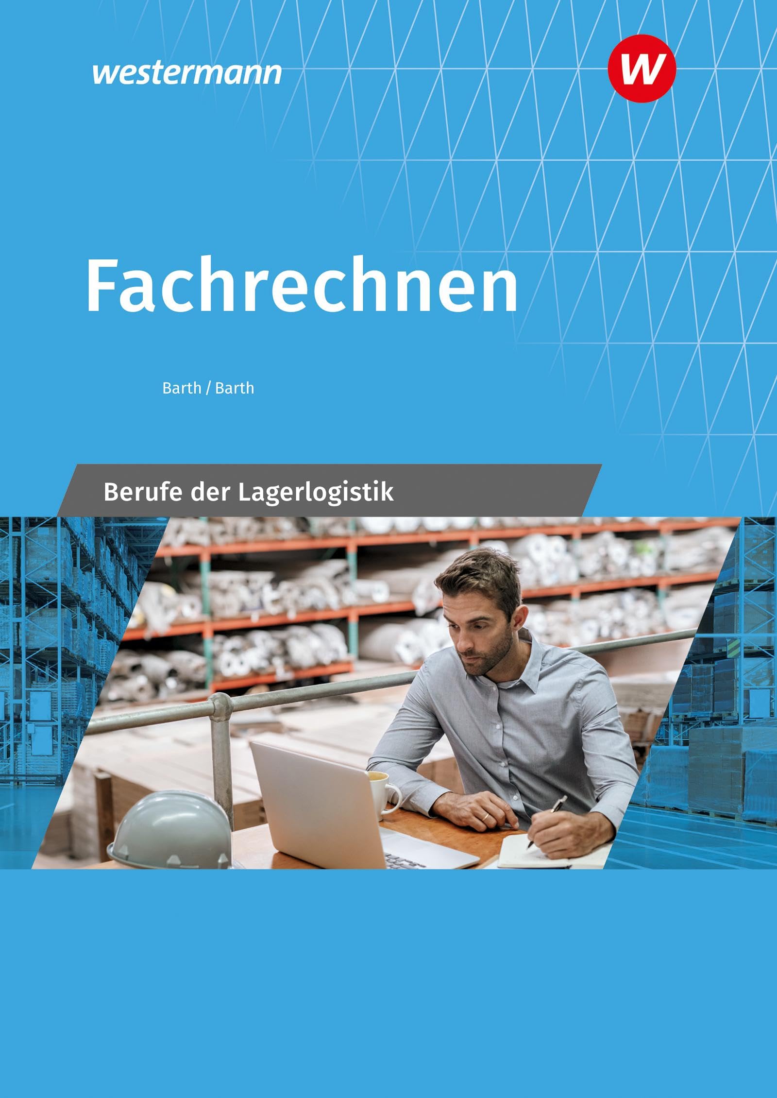 Fachrechnen: Berufe der Lagerlogistik Schulbuch Business, Finance & Career