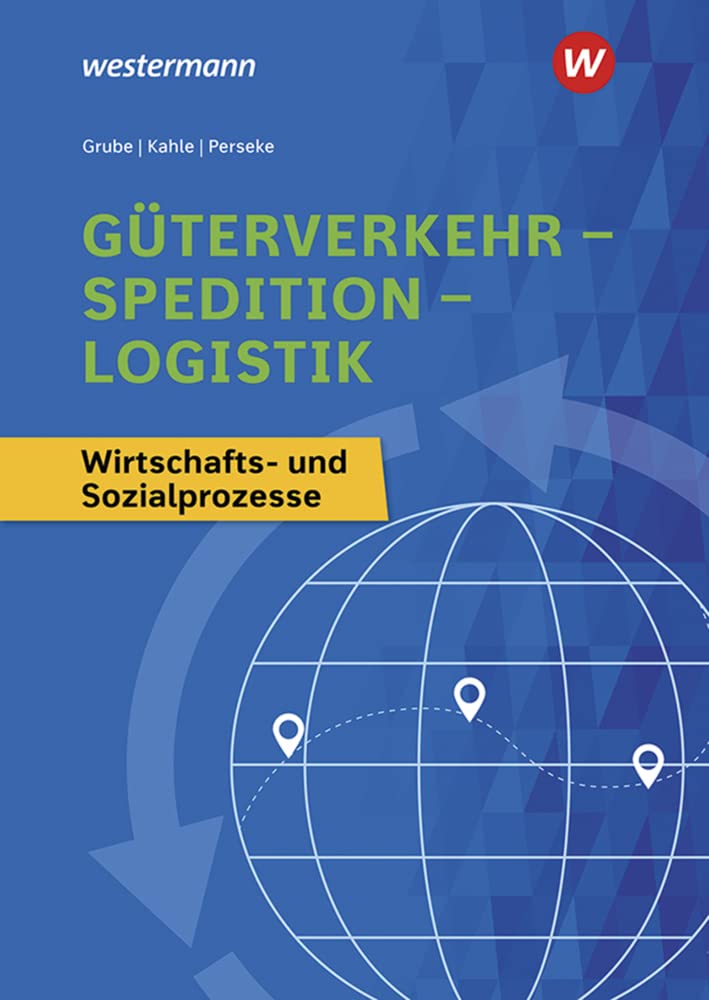 Güterverkehr - Spedition - Logistik: Wirtschafts- und Sozialprozesse Schülerband Study Guides