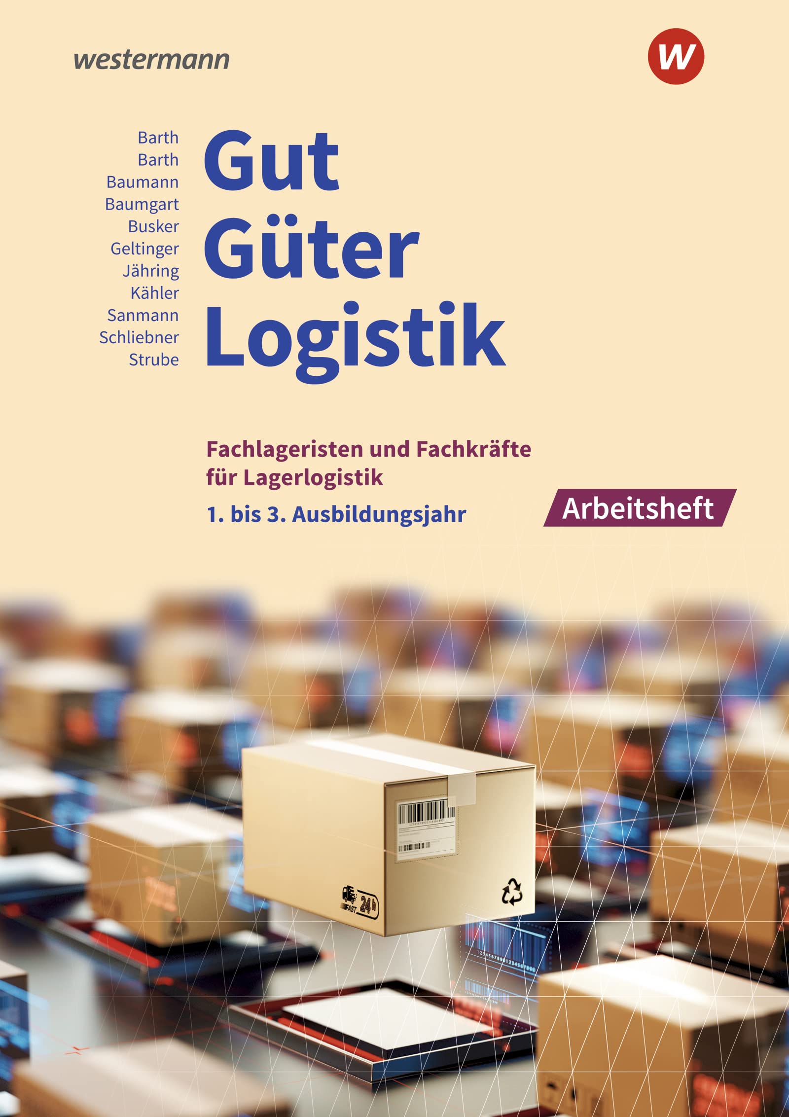 Gut - Güter - Logistik: Fachlageristen und Fachkräfte für Lagerlogistik. 1. bis 3. Ausbildungsjahr: Arbeitsheft Study Guides