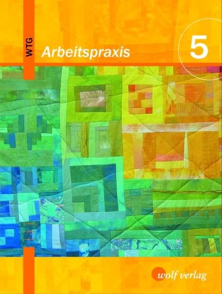 Arbeitspraxis 5. Schülerbuch. Bayern: Werken/Textiles Gestalten: Werken / Textiles Gestalten / Schülerbuch 5 (Arbeitspraxis: Werken / Textiles Gestalten) Study Guides
