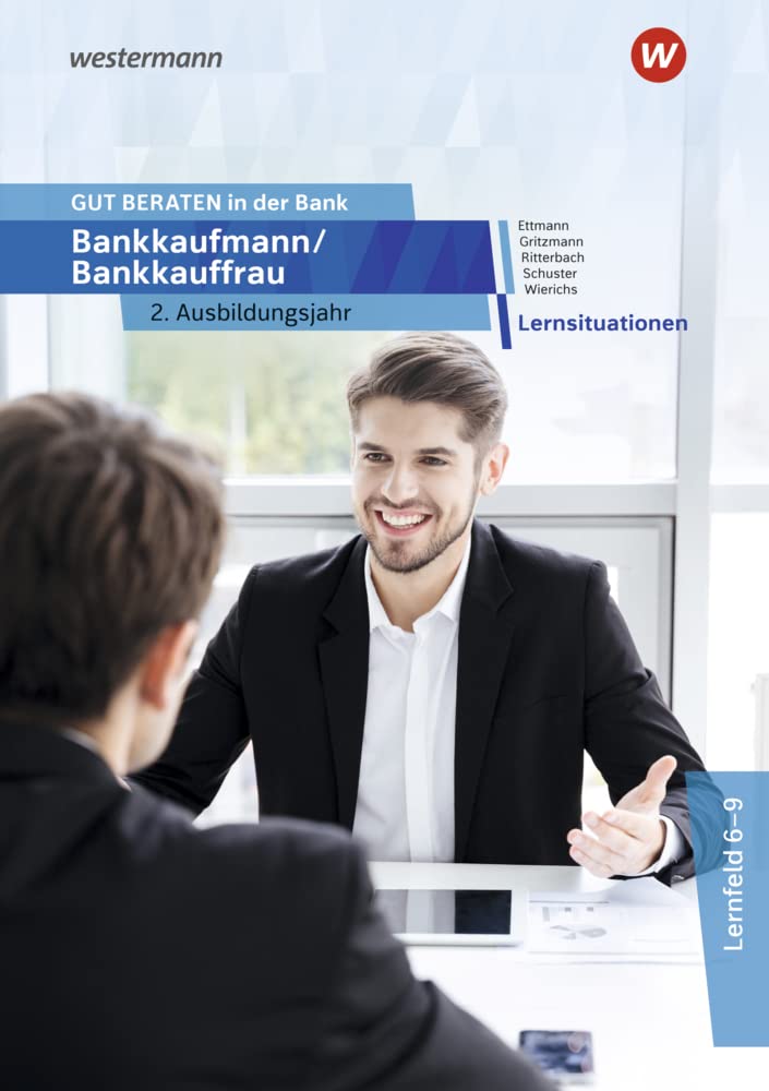 GUT BERATEN in der Bank: Bankkaufmann / Bankkauffrau 2. Ausbildungsjahr Lernsituationen Study Guides