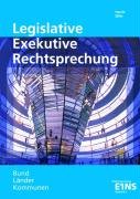 Legislative - Exekutive - Rechtsprechung: Bund, Länder, Kommunen Schülerbuch Business, Finance & Career