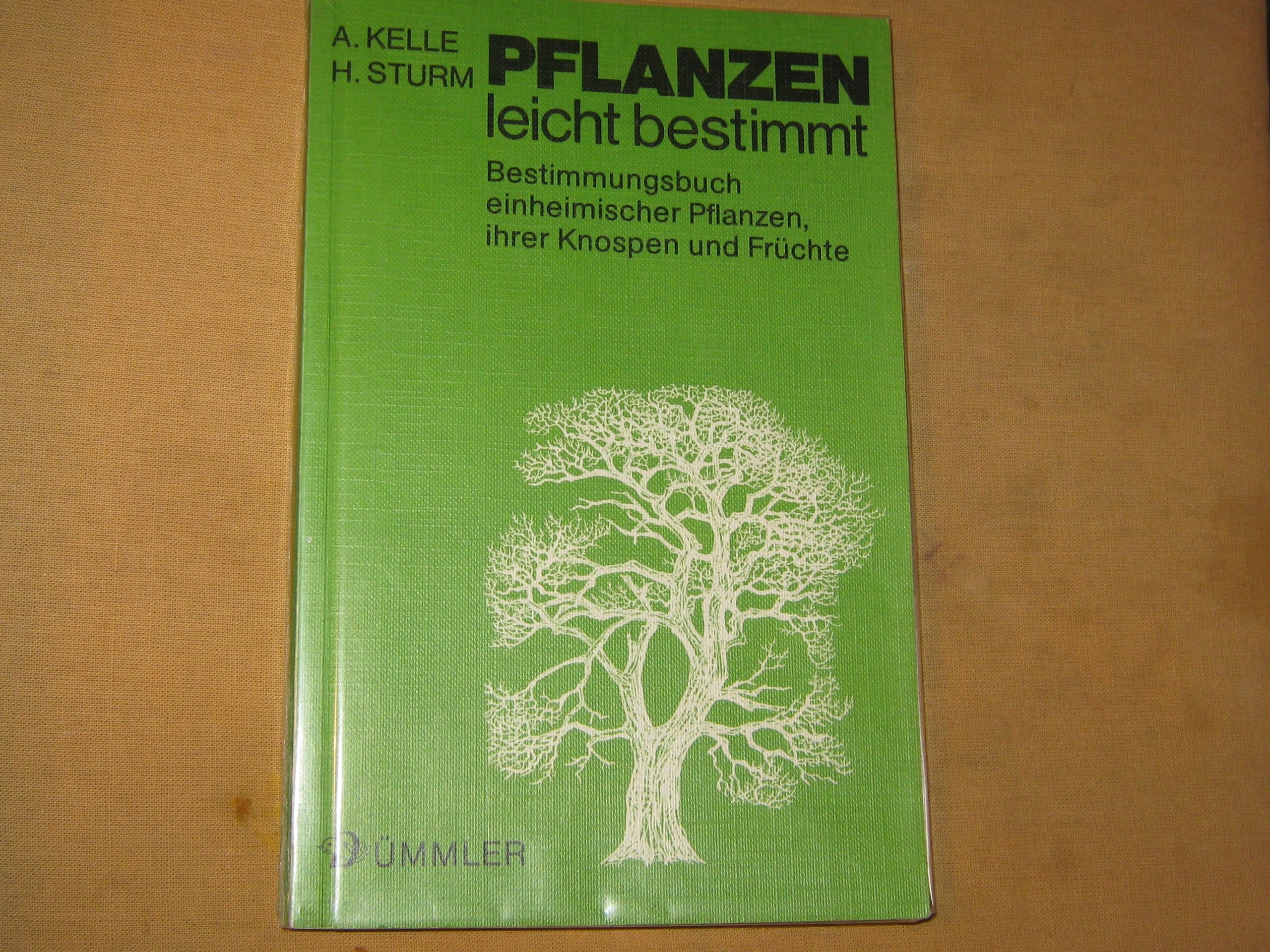 Pflanzen leicht bestimmt. Bestimmungsbuch einheimischer Pflanzen, ihrer Knospen und Früchte Leisure & Fun