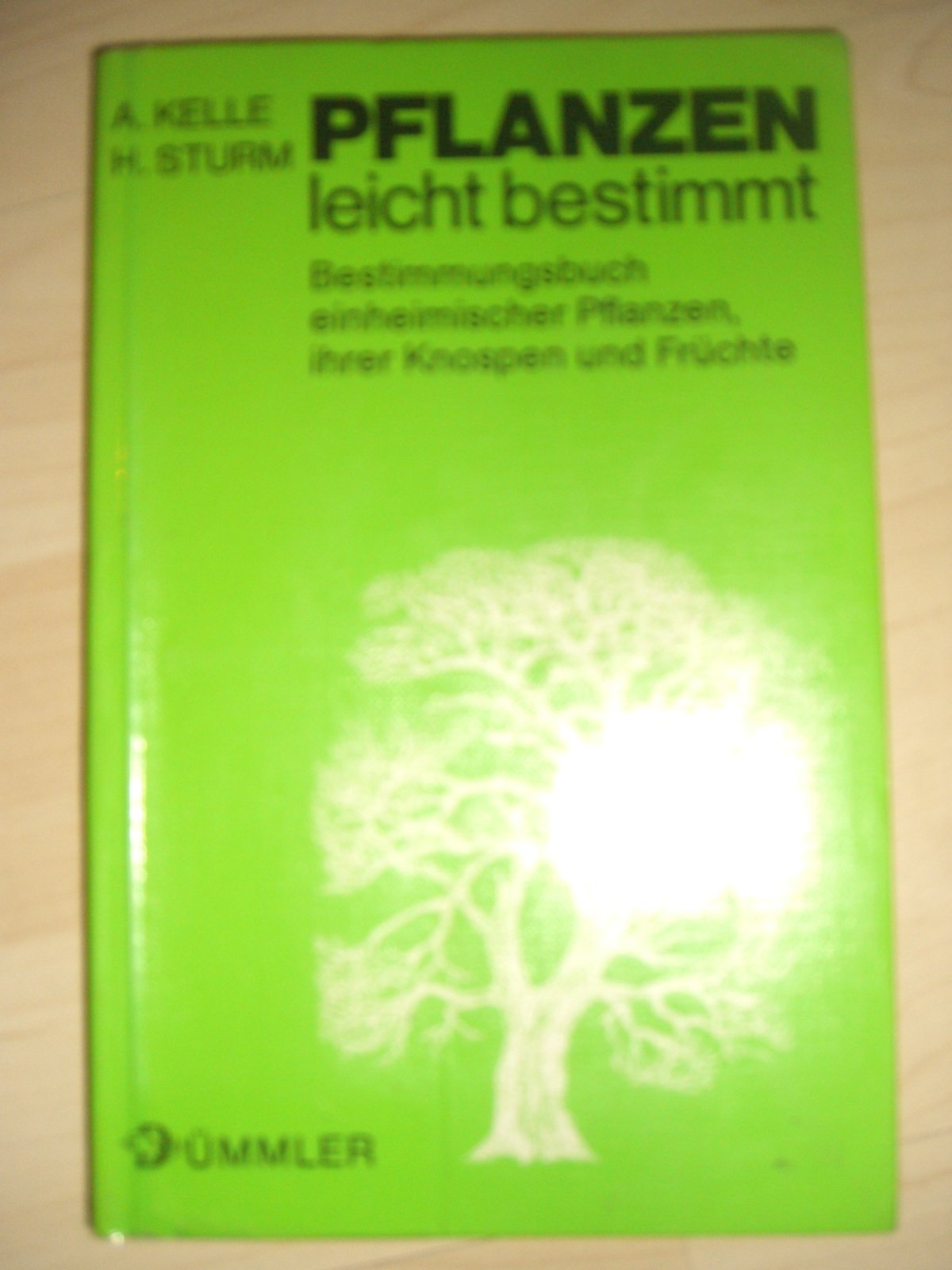Dümmlers Bestimmungsbücher 2. Pflanzen leicht bestimmt - Bestimmungsbuch einheimischer Pflanzen, ihrer Knospen und Früchte Business, Finance & Career