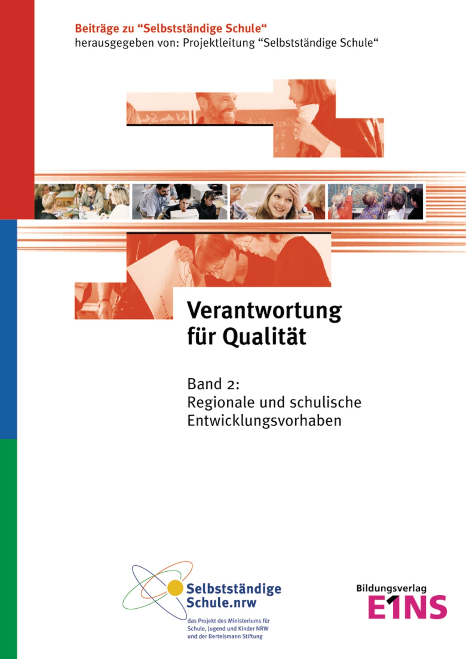 Verantwortung für Qualität 2. Regionale und schulische Entwicklungsvorhaben Education & Training