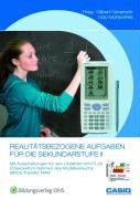 Realitätsbezogene Aufgaben für die Sekundarstufe 2.: Mit Ausarbeitungen für den ClassPad 300 Plus - Entwickelt im Rahmen des Modellversuchs SINUS-Transfer NRW Handbuch Business, Finance & Career