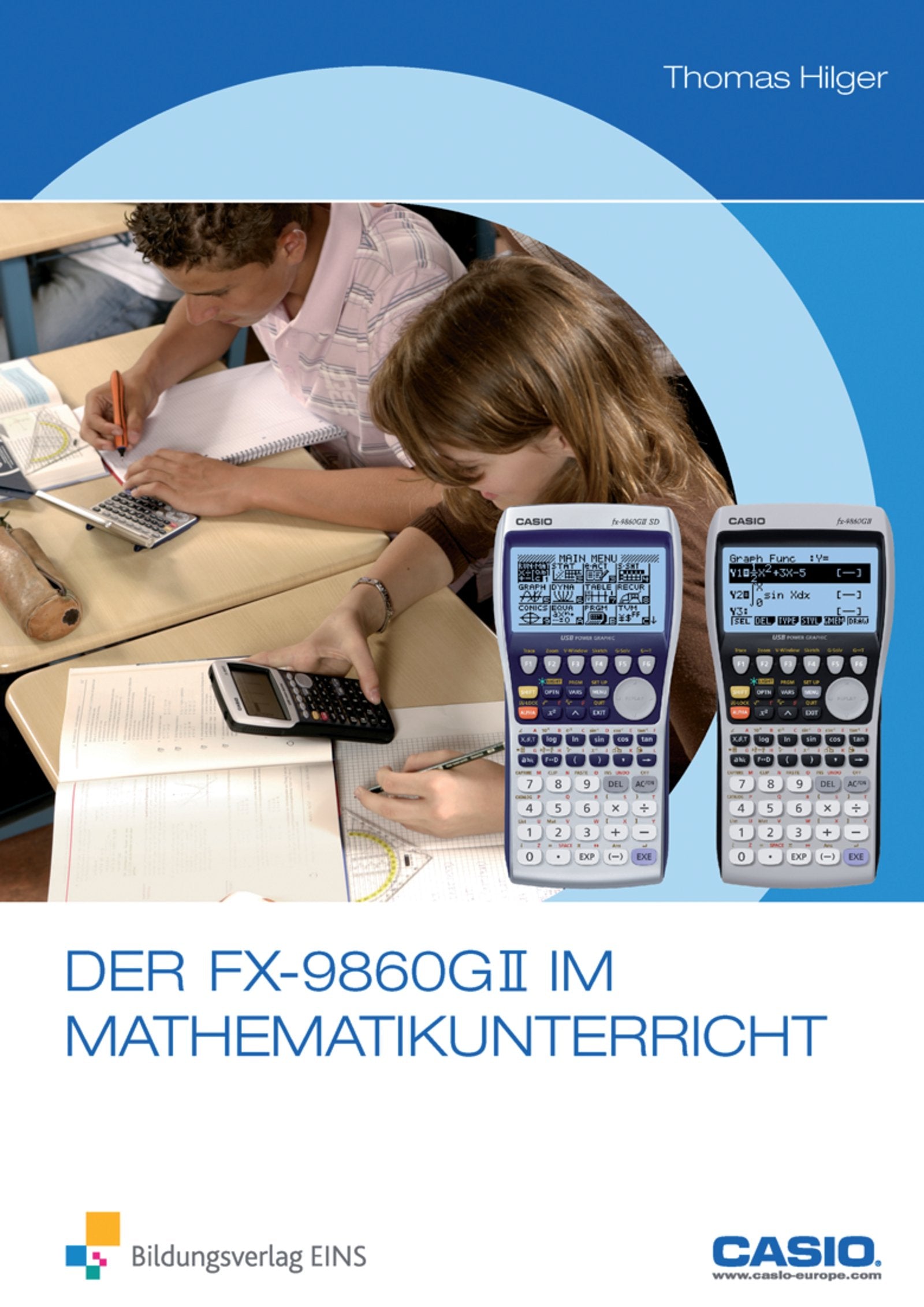 Der FX-9860GII im Mathematikunterricht: Handbuch. Herausgeber: Casio Learning & Reference