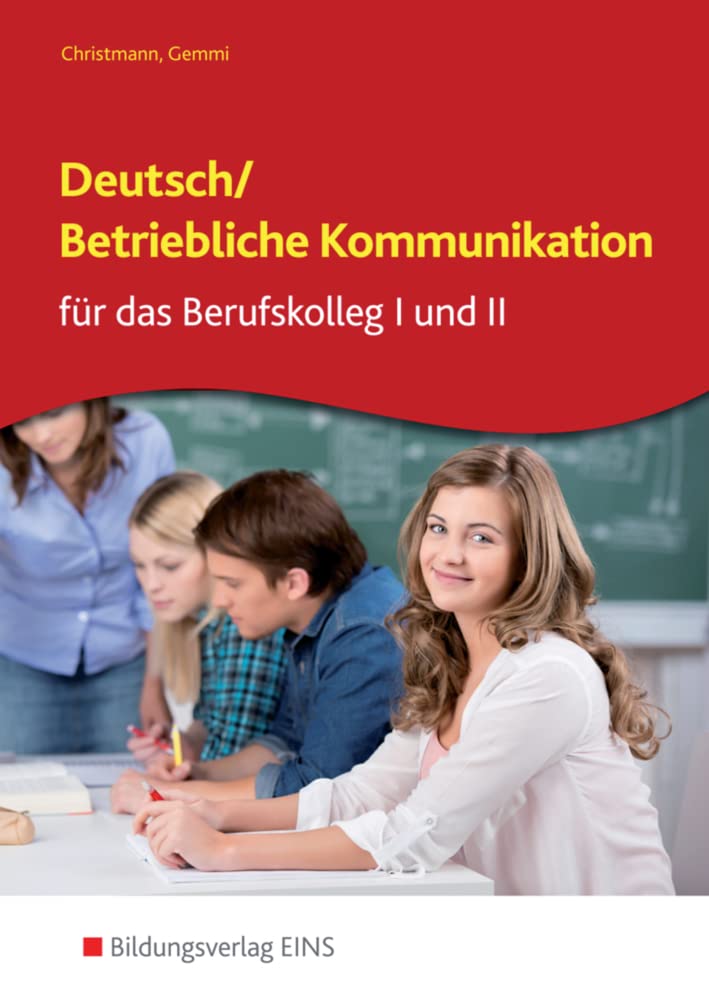 Deutsch / Betriebliche Kommunikation: Berufskolleg I und II Schulbuch (Deutsch / Betriebliche Kommunikation: für das Berufskolleg I und II) Study Guides