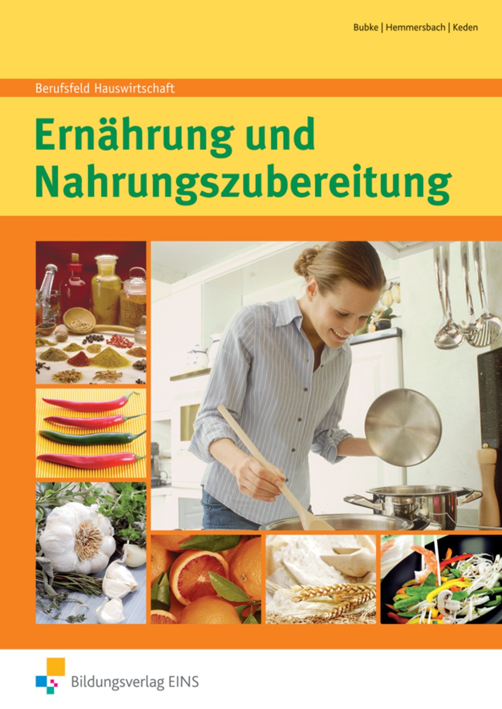 Berufsfeld Hauswirtschaft / Berufsfeld Hauswirtschaft - Ausgabe für Berufsfachschulen Hauswirtschaft und Hauptschulen: Ausgabe für Berufsfachschulen ... / Ernährung und Nahrungszubereitung Business, Finance & Career