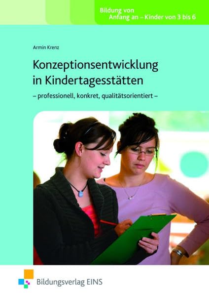 Konzeptionsentwicklung in Kindertagesstätten - professionell, konkret, qualitätsorientiert: Fachbuch Study Guides