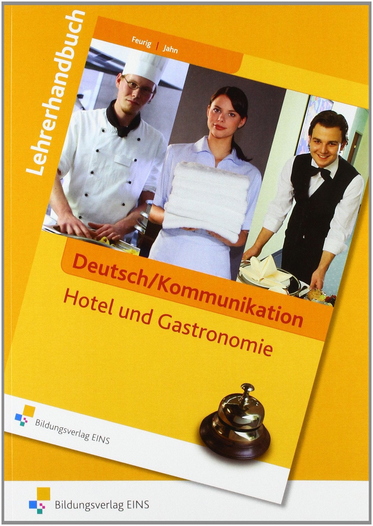 Deutsch/Kommunikation - Hotel und Gastronomie: Lehrerhandbuch Lehrerhandbuch Learning & Reference